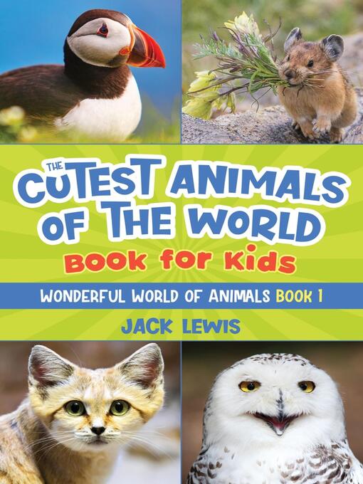 Title details for The Cutest Animals of the World Book for Kids by Jack Lewis - Available